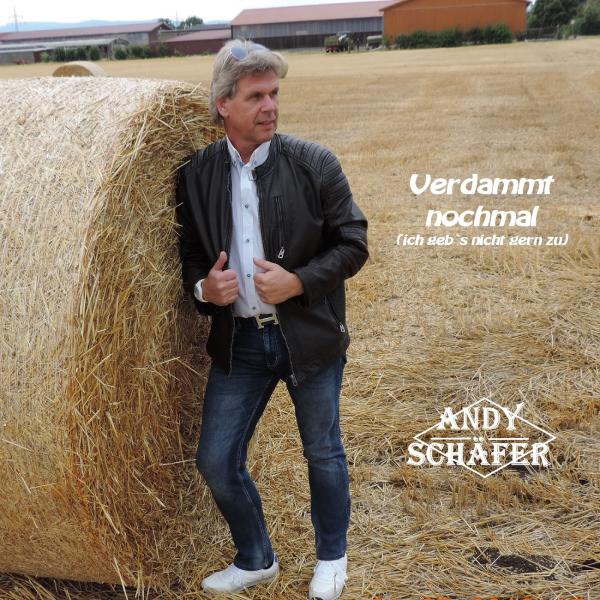 Andy Schäfer -Verdammt nochmal  (ich geb`s nicht gern zu)