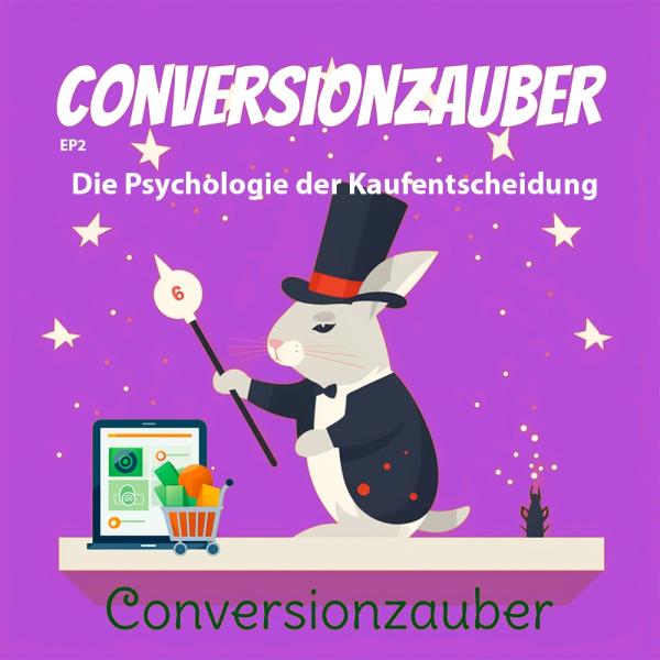 Conversionzauber Podcast: Conversion-Optimierung in 2023