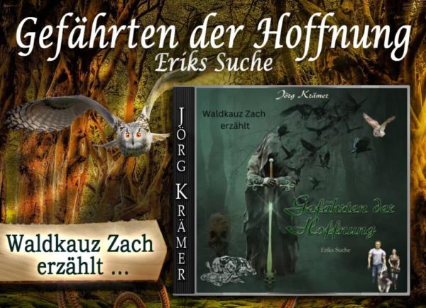 &amp;#8220;Gefährten der Hoffnung &amp;#8211; Eriks Suche&amp;#8221; &ndash; Ein faszinierender Fantasyroman von Jörg Krämer