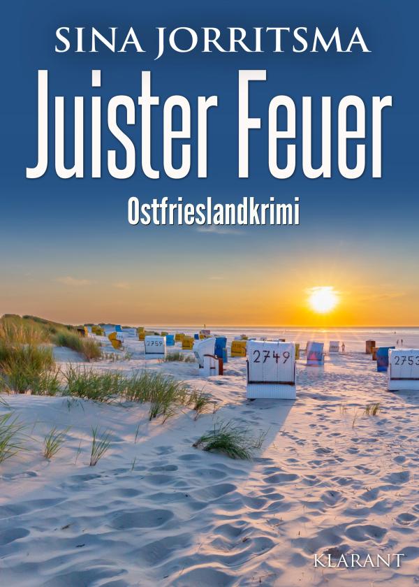 Neuerscheinung: Ostfrieslandkrimi "Juister Feuer" von Sina Jorritsma im Klarant Verlag