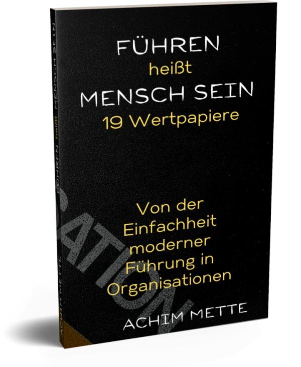 Achim Mette veröffentlicht "Führen heißt Mensch sein"