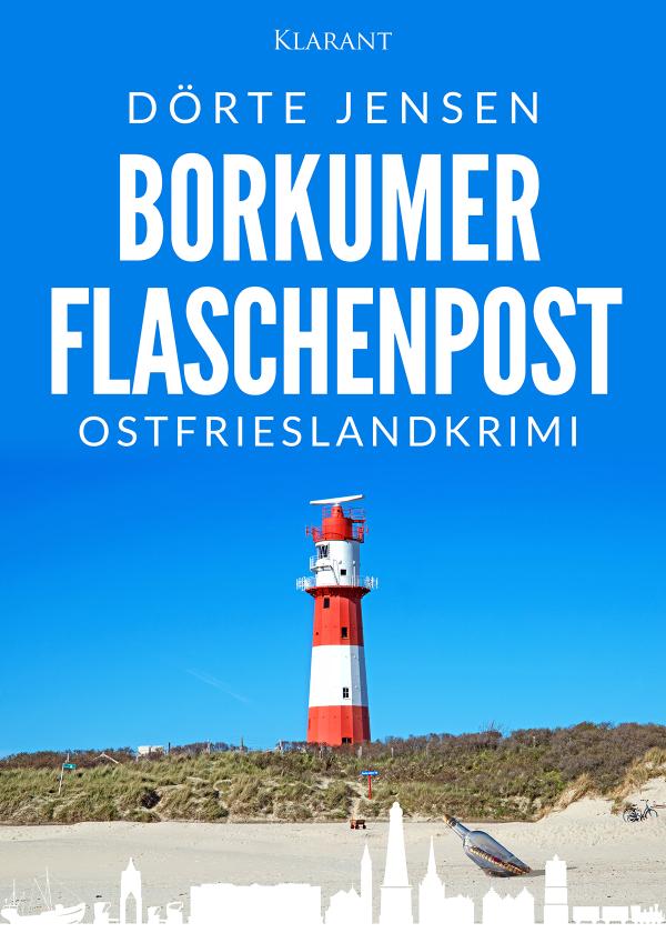 Neuerscheinung: Ostfrieslandkrimi "Borkumer Flaschenpost" von Dörte Jensen im Klarant Verlag