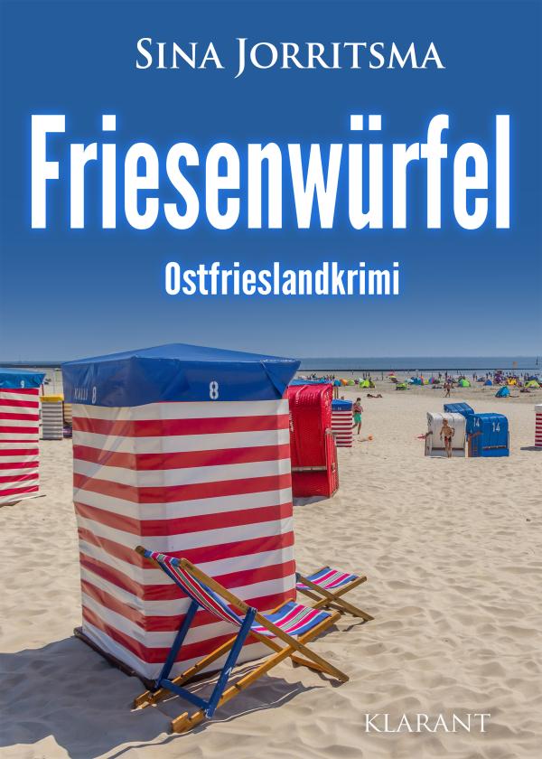 NEU: Neuerscheinung: Ostfrieslandkrimi "Friesewürfel" von Sina Jorritsma im Klarant Verlag