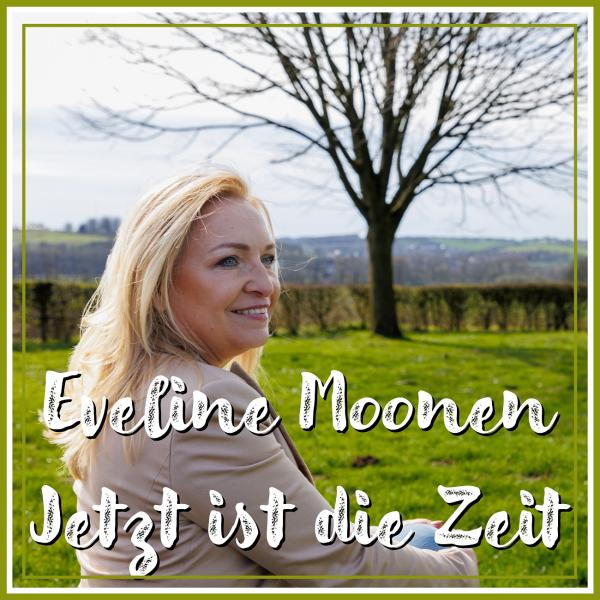 Jetzt ist die Zeit - der neue Schlager von Eveline Moonen 