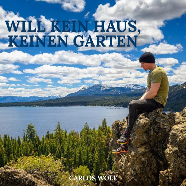 Will kein Haus, will keinen Garten - der neue einfühlsame Country-Song von Carlos Wolf 