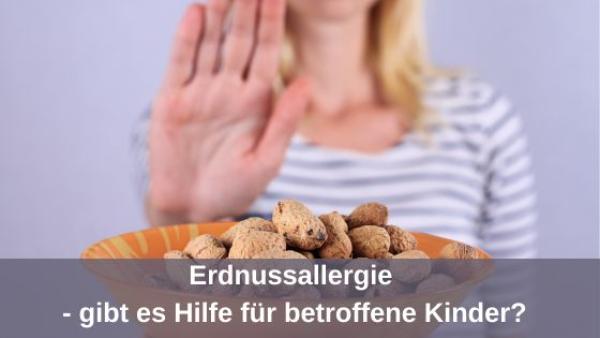 Erdnussallergie - gibt es Hilfe für betroffene Kinder?