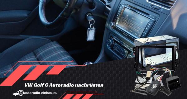 VW Golf 6 Autoradio nachrüsten Tipps und Ratschläge