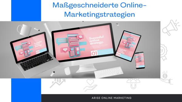 ARISE: Maßgeschneiderte Online-Marketingstrategien für nachhaltigen Erfolg