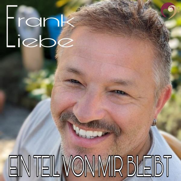 "Ein Teil von mir bleibt" meint musikalisch Frank Liebe 