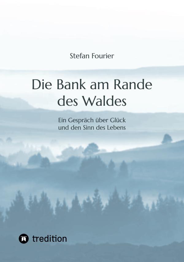 Stefan Fourier präsentiert "Die Bank am Rande des Waldes"