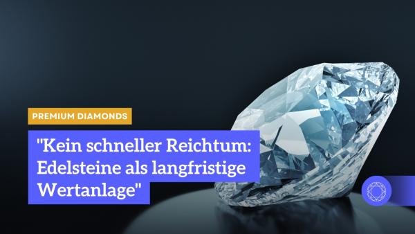 "Kein schneller Reichtum: Edelsteine als langfristige Wertanlage"