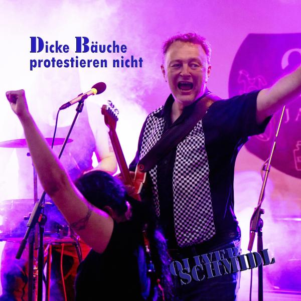 Dicke Bäuche protestieren nicht  - der kritische Song des Oliver Schmidl 