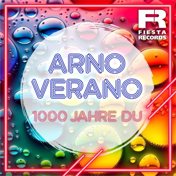 Das neue Lied von Arno Verano - 1000 Jahre Du 