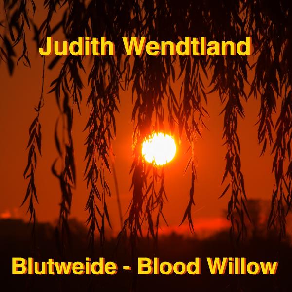 Judith Wendtlands neues Lied "Blutweide - Blood Willow" verbreitet eine Botschaft des Friedens