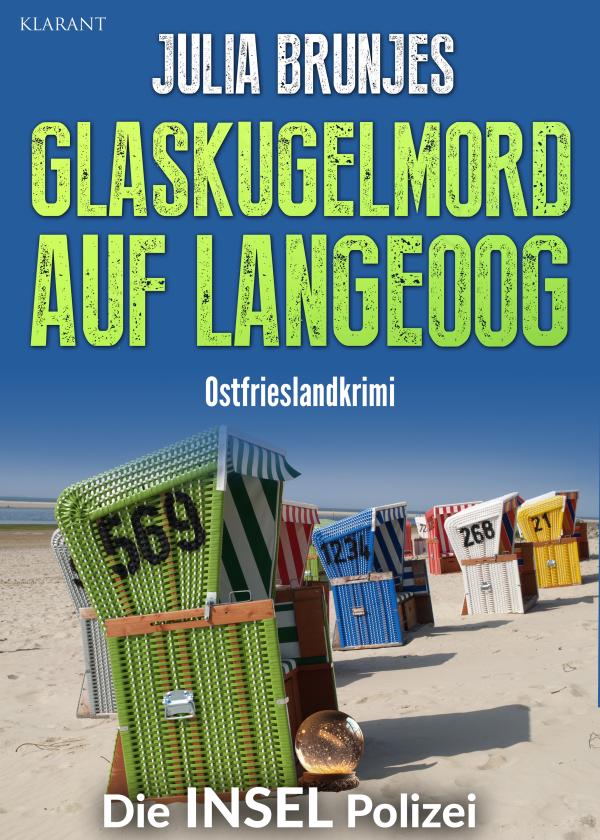 Neuerscheinung: Ostfrieslandkrimi "Glaskugelmord auf Langeoog" von Julia Brunjes im Klarant Verlag