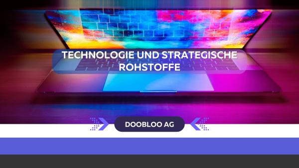 Fortschrittliche Technologien und ihre Abhängigkeit von strategischen Rohstoffen