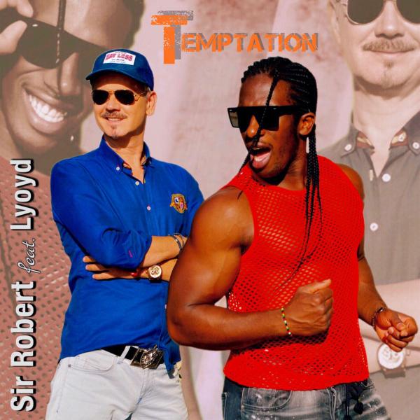 Temptation - der neue Song von Sir Robert feat. Lyoyd 