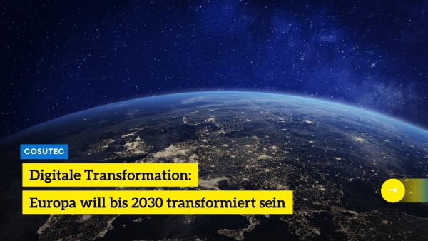 Digitale Transformation: Europa will bis 2030 transformiert sein