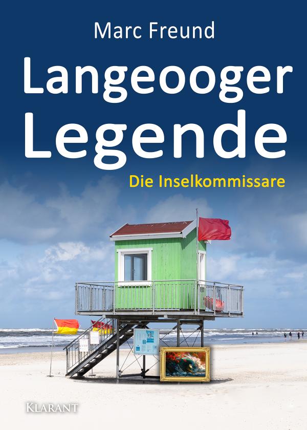 Neuerscheinung: Ostfrieslandkrimi "Langeooger Legende" von Marc Freund im Klarant Verlag