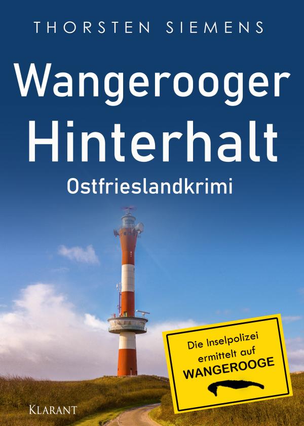 Neuerscheinung: Ostfrieslandkrimi "Wangerooger Hinterhalt" von Thorsten Siemens im Klarant Verlag