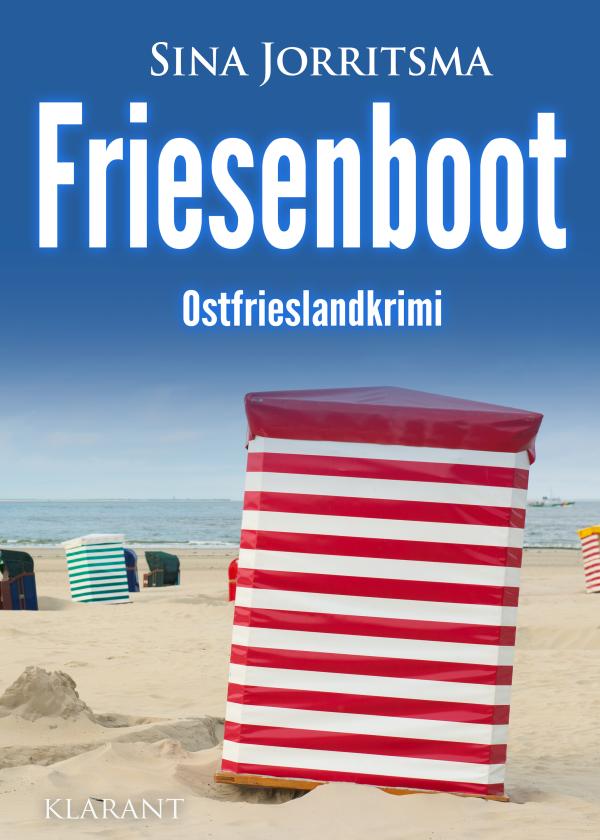 Neuerscheinung: Ostfrieslandkrimi "Friesenboot" von Sina Jorritsma im Klarant Verlag