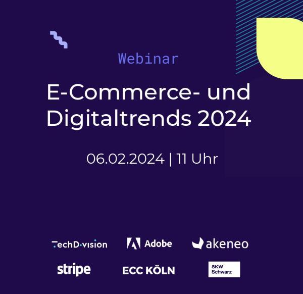 Webinar "E-Commerce- & Digitaltrends 2024" am 06.02.2024