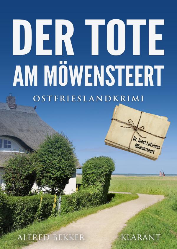 Neuerscheinung: Ostfrieslandkrimi "Der Tote am Möwensteert" von Alfred Bekker im Klarant Verlag
