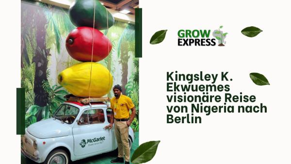 Renaissance der Landwirtschaft: Kingsley K. Ekwuemes visionäre Reise von Nigeria nach Berlin