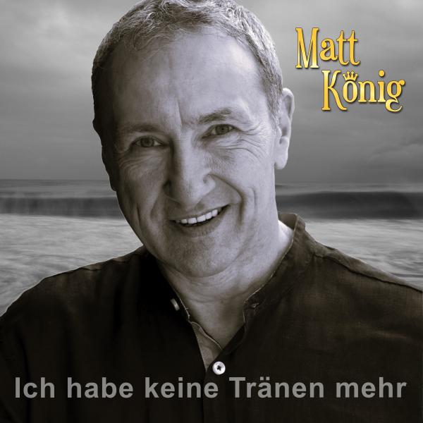 Matt König - Ich habe keine Tränen mehr