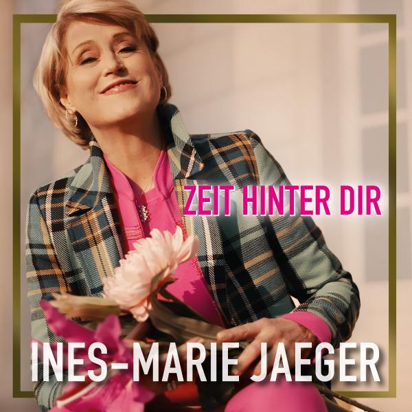 Zeit hinter Dir - das neue Lied von Ines-Marie Jaeger 