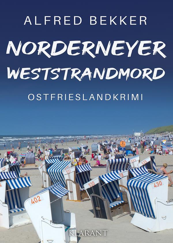 Neuerscheinung: Ostfrieslandkrimi "Norderneyer Weststrandmord" von Alfred Bekker im Klarant Verlag