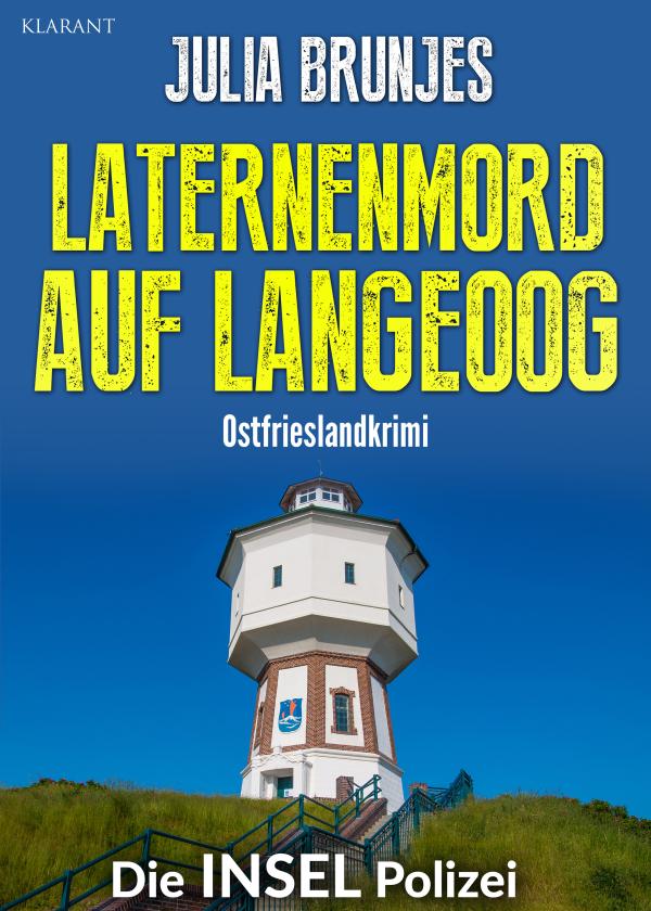Ostfrieslandkrimi "Laternenmord auf Langeoog" von Julia Brunjes im Klarant Verlag