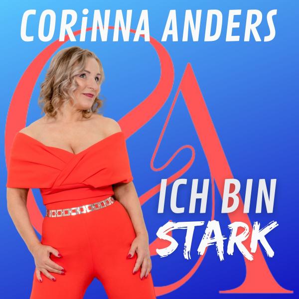 Ich bin stark - der neue starke Schlager von Corinna Anders 