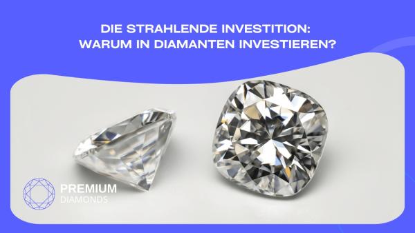 Die strahlende Investition: Warum in Diamanten investieren?