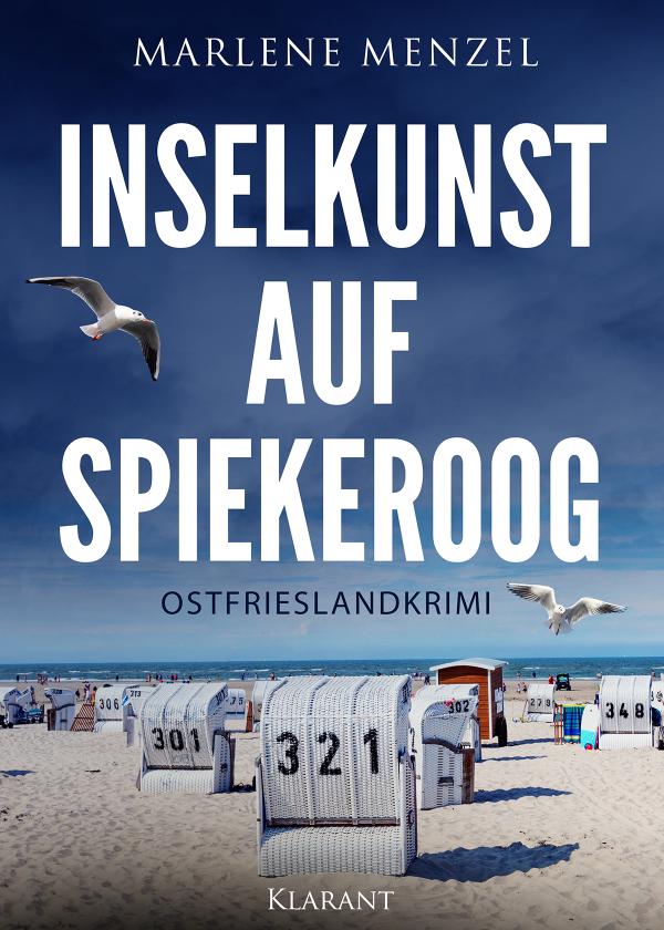 Neuerscheinung: Ostfrieslandkrimi "Inselkunst auf Spiekeroog" von Marlene Menzel im Klarant Verlag