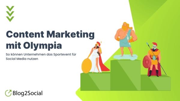 Content Marketing mit Olympia: So können Unternehmen das Sportevent für Social Media nutzen