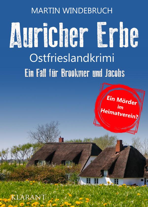 Neuerscheinung: Ostfrieslandkrimi "Auricher Erbe" von Martin Windebruch im Klarant Verlag