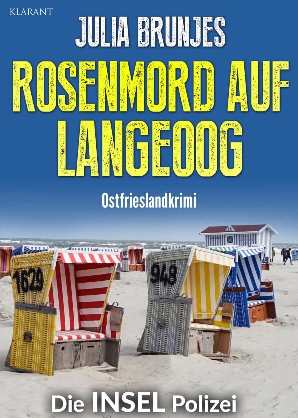 Neuerscheinung: Ostfrieslandkrimi "Rosenmord auf Langeoog" von Julia Brunjes im Klarant Verlag