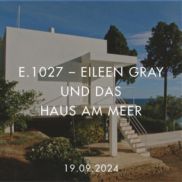 smow präsentiert den Film "E.1027 - Eileen Gray und das Haus am Meer"