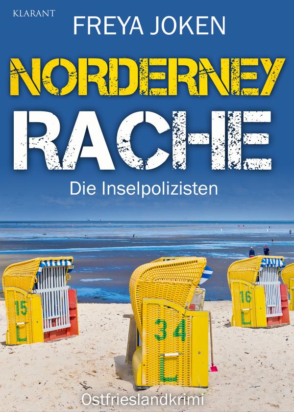 Neuerscheinung: Ostfrieslandkrimi "Norderney Rache" von Freya Joken im Klarant Verlag