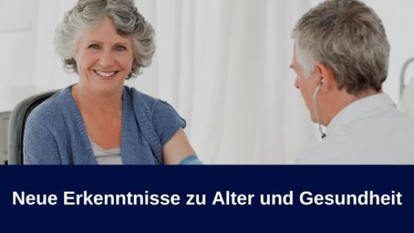 Neue Erkenntnisse zu Alter und Gesundheit