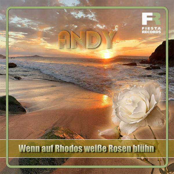 Das Comeback von ANDY - Wenn auf Rhodos weiße Rosen blühn