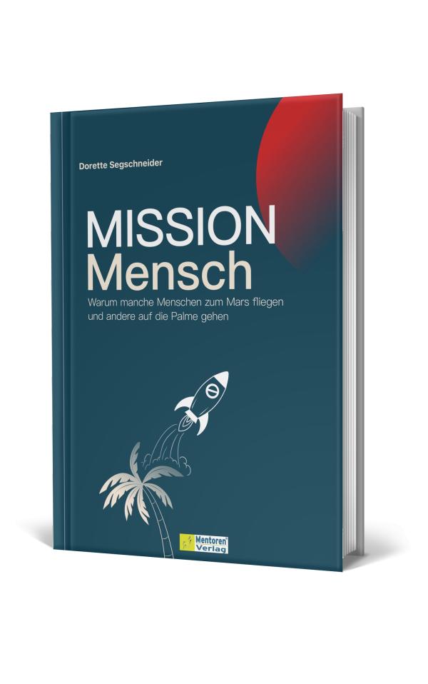 Das neue Buch "Mission Mensch" von Dorette Segschneider