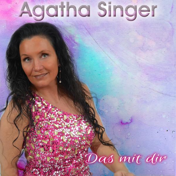 Das mit dir - der neue Hit von Agatha Singer 