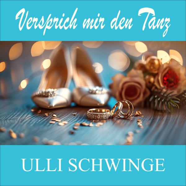 Versprich mir den Tanz - fordert musikalisch Ulli Schwinge 