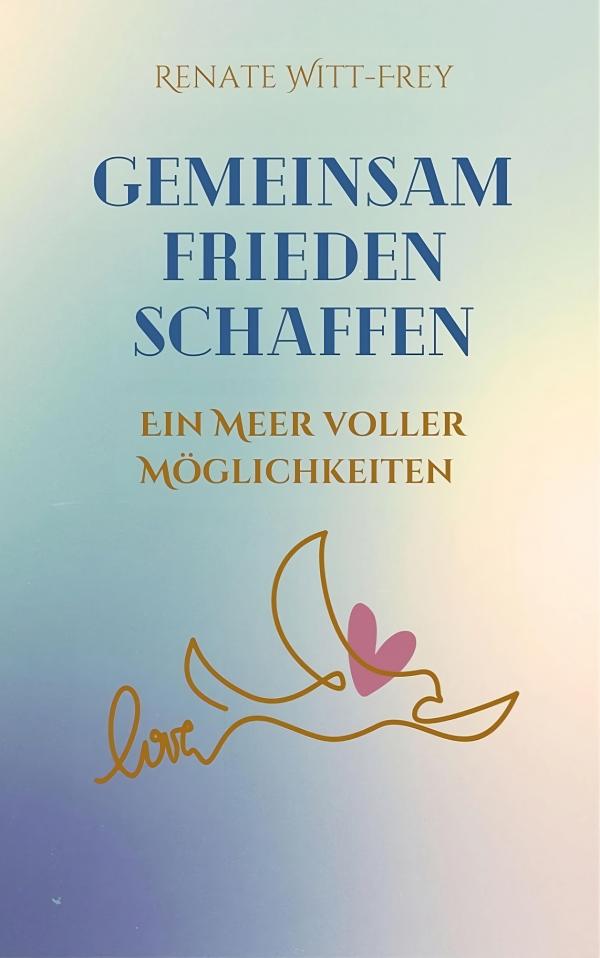 Ein Meer voller Möglichkeiten - Wege zu mehr Frieden und Liebe