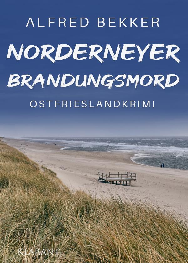 Neuerscheinung: Ostfrieslandkrimi "Norderneyer Brandungsmord" von Alfred Bekker im Klarant Verlag