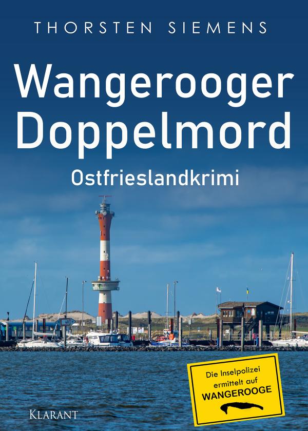 Neuerscheinung: Ostfrieslandkrimi »Wangerooger Doppelmord« von Thorsten Siemens im Klarant Verlag