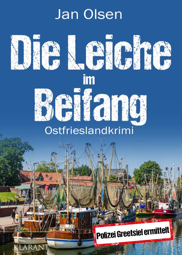 Neuerscheinung: Ostfrieslandkrimi "Die Leiche im Beifang" von Jan Olsen im Klarant Verlag