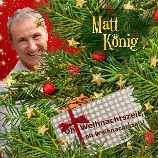 Oh Weihnachtszeit, Oh Weihnachtszeit - die aktuelle single zum Fest von Matt König